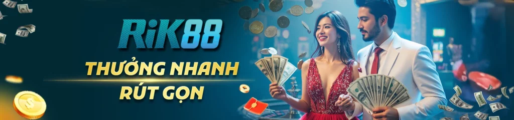 RIK88 THẮNG NHANH RÚT GỌN