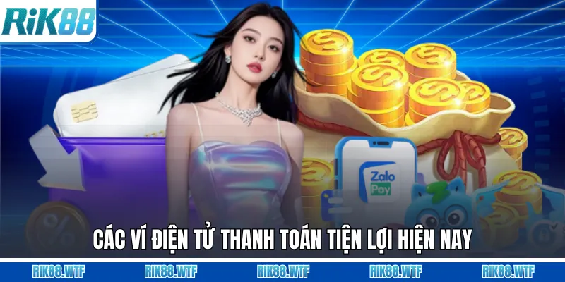 Các ví điện tử thanh toán tiện lợi hiện nay