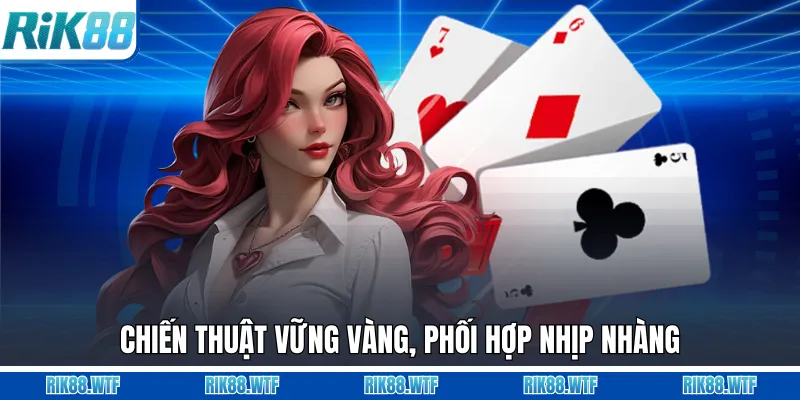 Chiến thuật vững vàng, phối hợp nhịp nhàng