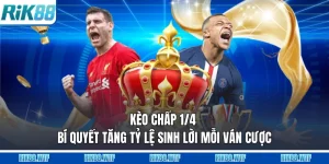 Kèo Chấp 1/4 - Bí Quyết Tăng Tỷ Lệ Sinh Lời Mỗi Ván Cược