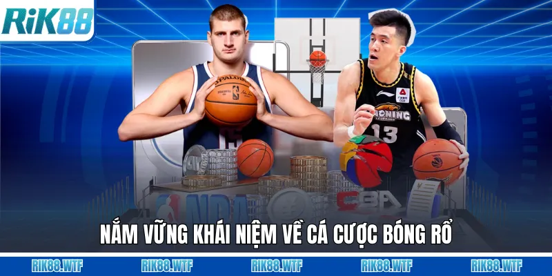 Nắm vững khái niệm về cá cược bóng rổ