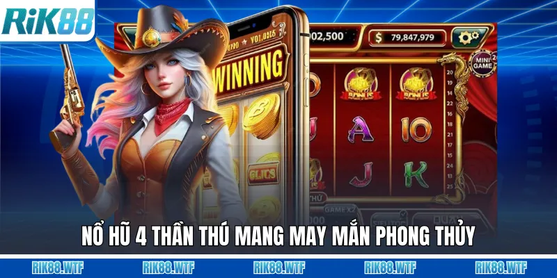 Nổ hũ 4 thần thú mang may mắn phong thủy