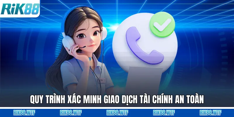 Quy trình xác minh giao dịch tài chính an toàn