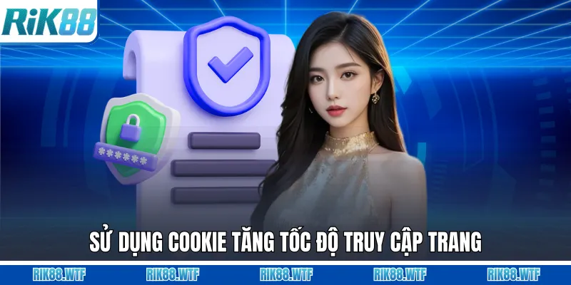 Sử dụng cookie tăng tốc độ truy cập trang
